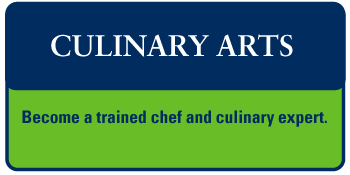Culinary Arts - Become a trained chef and culinary expert.
