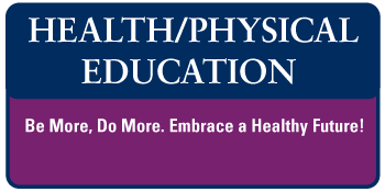 Health/Physical Education - Be More, Do More. Embrace a Healthy Future!