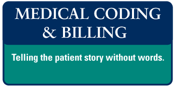Medical Coding & Billing -  Telling the patient story without words.