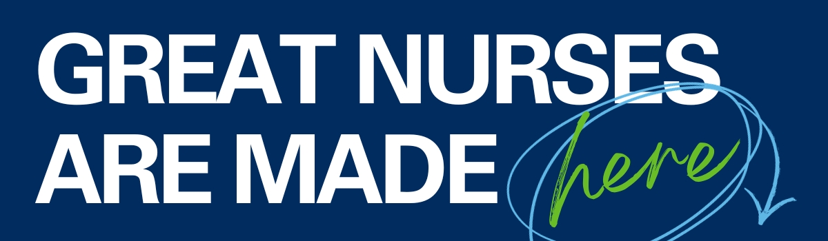 Great Nurses Are Made Here
